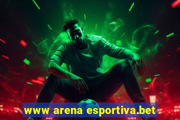 www arena esportiva.bet